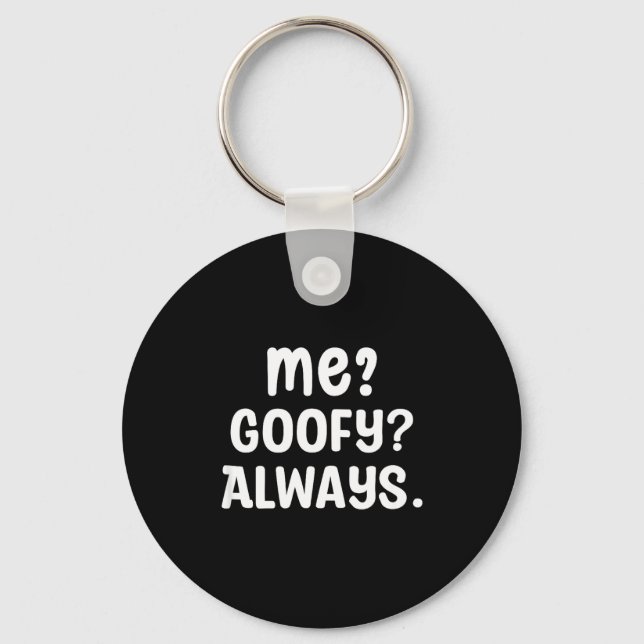Funny Me_ _ Always. Humour Hilarious Weird Saying  Key Ring (Front)
