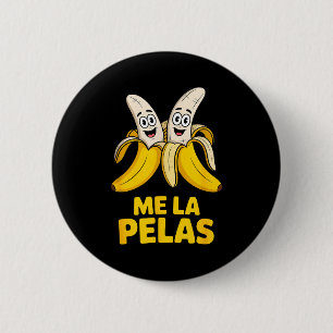 Funny me la pelas banana characters humourous Funn 6 Cm Round Badge
