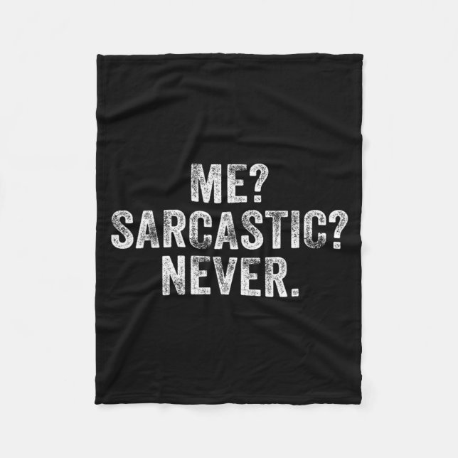 Funny Me_ Sarcastic_ Never_ Humour Intelligent Fleece Blanket (Front)