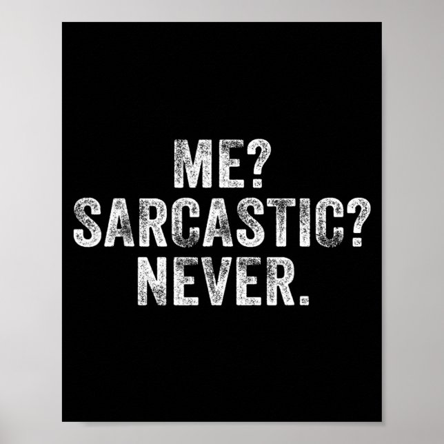 Funny Me_ Sarcastic_ Never_ Humour Intelligent Poster (Front)