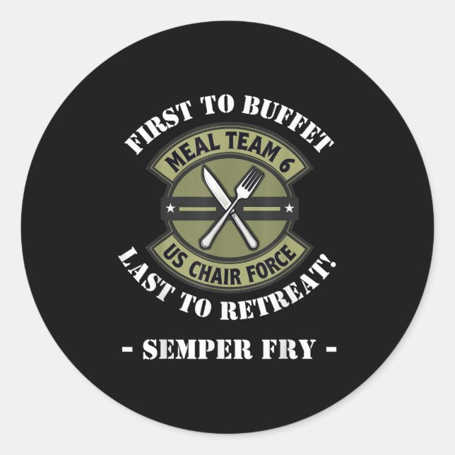 Funny Meal Team 6 Us Chair Force Food Humour Desig Classic Round Sticker (Front)