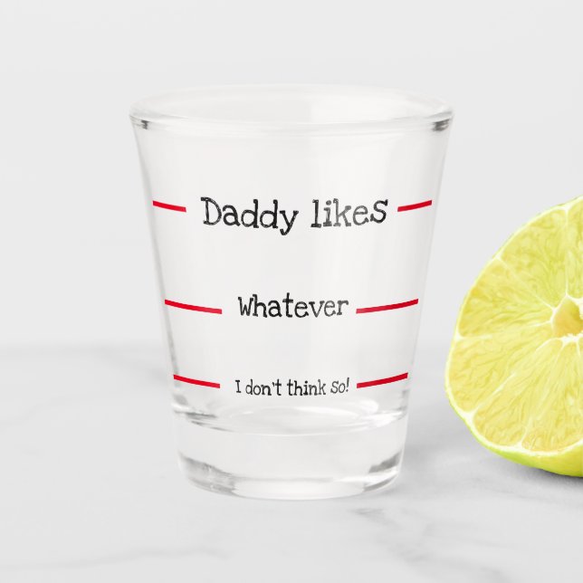 Funny Measurement Daddy Likes Shot Glass (Front)