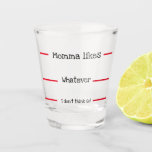 Funny Measurement Momma Likes Shot Glass<br><div class="desc">Fun measurement momma likes shot glass.</div>