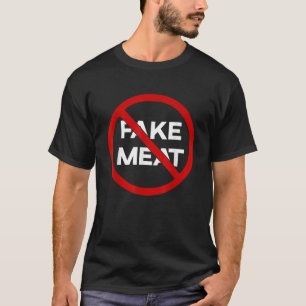 Funny Meat Lover Say No to Fake Meat Carnivore T S T-Shirt