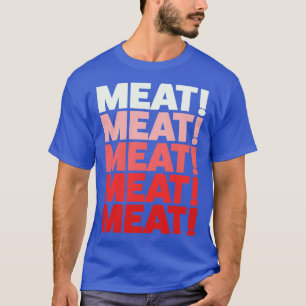 Funny Meat Raffle Shirt Meat Meat Meat Chant