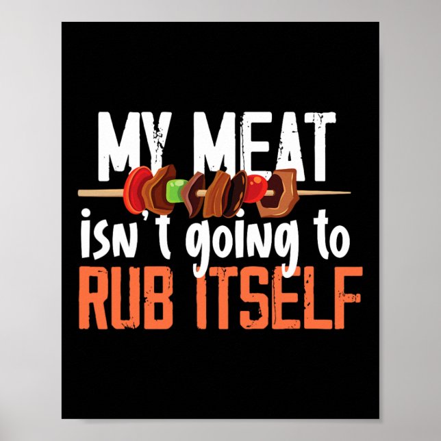 Funny Meat Rub Barbeque Design For Men  Poster (Front)