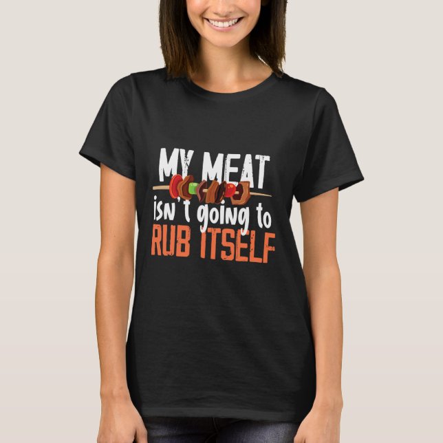 Funny Meat Rub Barbeque Design For Men  T-Shirt (Front)