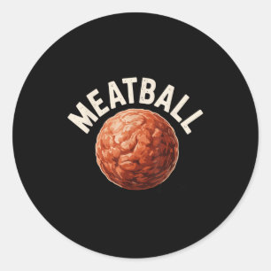 Funny Meatball Art For Men Women Italian Food Love Classic Round Sticker
