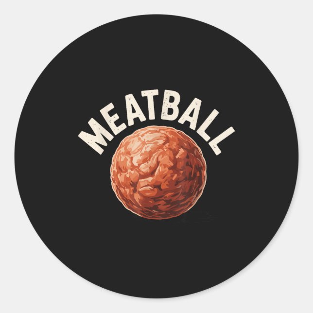 Funny Meatball Art For Men Women Italian Food Love Classic Round Sticker (Front)