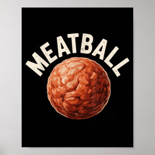 Funny Meatball Art For Men Women Italian Food Love Poster