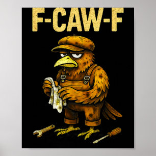 Funny Mechanic F Caw F Crow Fcawf Raven Mechanics  Poster