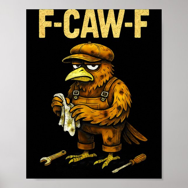 Funny Mechanic F Caw F Crow Fcawf Raven Mechanics  Poster (Front)