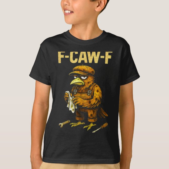 Funny Mechanic F Caw F Crow Fcawf Raven Mechanics  T-Shirt (Front)