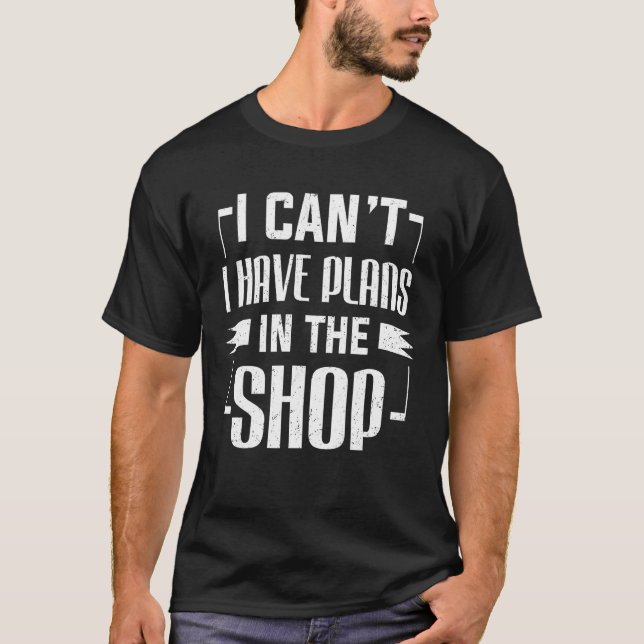 Funny Mechanic Gifts - I Can't I Have Plans In The T-Shirt (Front)