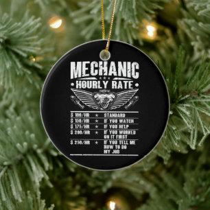 Funny Mechanic Hourly Rate Auto Car Mechanic Labou Ceramic Tree Decoration