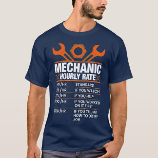 Funny Mechanic Hourly Rate Gift  Labor Rates (10)  T-Shirt