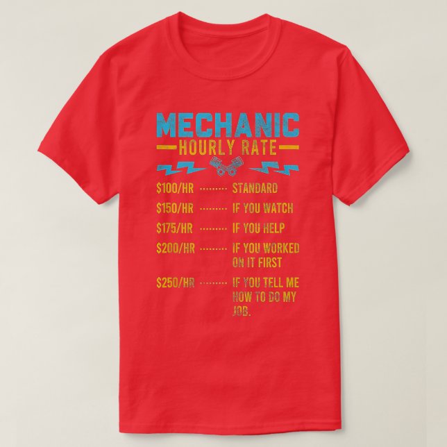 Funny Mechanic Hourly Rate Gift  Labor Rates (1)  T-Shirt (Design Front)