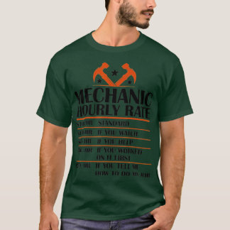 Funny Mechanic Hourly Rate Gift Labor Rates (4)  T-Shirt