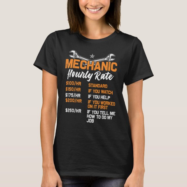 Funny Mechanic Hourly Rate Labour Rates Car Gift W T-Shirt (Front)