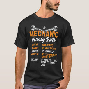 Funny Mechanic Hourly Rate Labour Rates Car Gift W T-Shirt