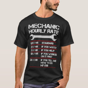 Funny Mechanic Hourly Rate Labour Rates T-Shirt