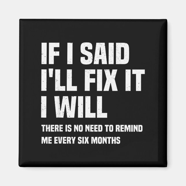 Funny Mechanic If I Say I Will Fix It I Will - Han Magnet (Front)