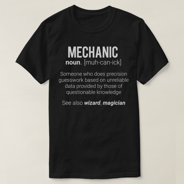 Funny Mechanic Meaning  Mechanic Noun Definition  T-Shirt (Design Front)