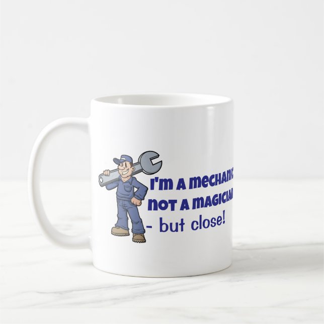 Funny Mechanic Not A Magician Coffee Mug (Left)