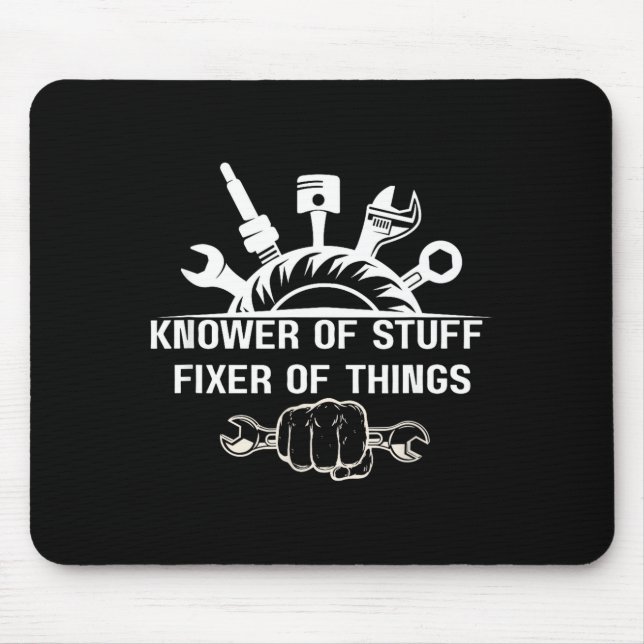 Funny Mechanic Quote Knower Of Stuff Fixer Of Thin Mouse Mat (Front)