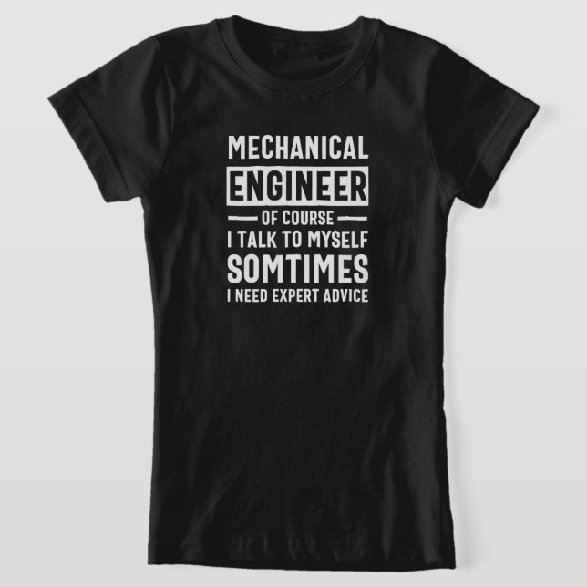 Funny Mechanical  Engineer Gift T-Shirt (Laydown)