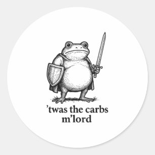 Funny Mediaeval Frog Meme Carbs Knight Mlord Quote Classic Round Sticker