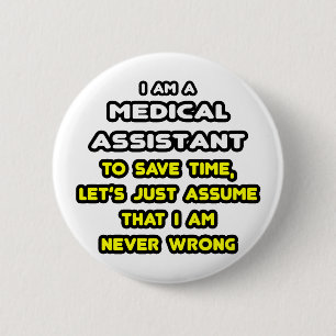 Funny Medical Assistant T-Shirts and Gifts 6 Cm Round Badge