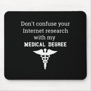 Funny Medical Degree Gift Don't Confuse Internet R Mouse Mat