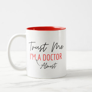 Funny Medical School, Trust Me I'm Almost A Doctor Two-Tone Coffee Mug