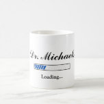 Funny Medical Student Doctor Loading Coffee Mug<br><div class="desc">Doctors need their coffee. And what better way to support your loved one than with this Future Doctor Funny Medical Student Doctor Loading Coffee Mug? This mug is just the thing to give them a little boost of morale. The image on the mug remind them that they're not alone in...</div>