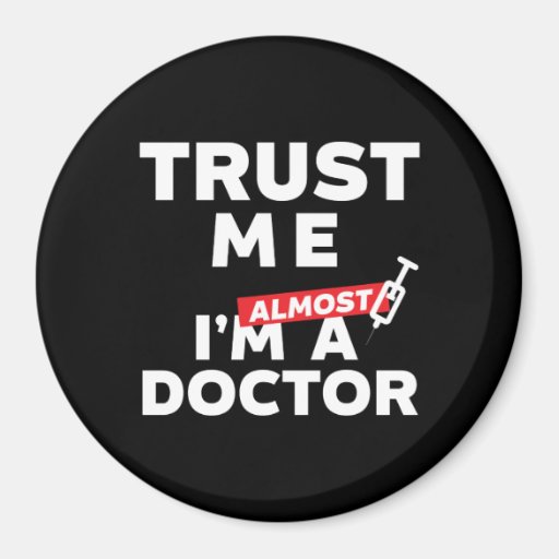 Image of Funny Medical Student Trust Me I Am Almost Doctor Magnet