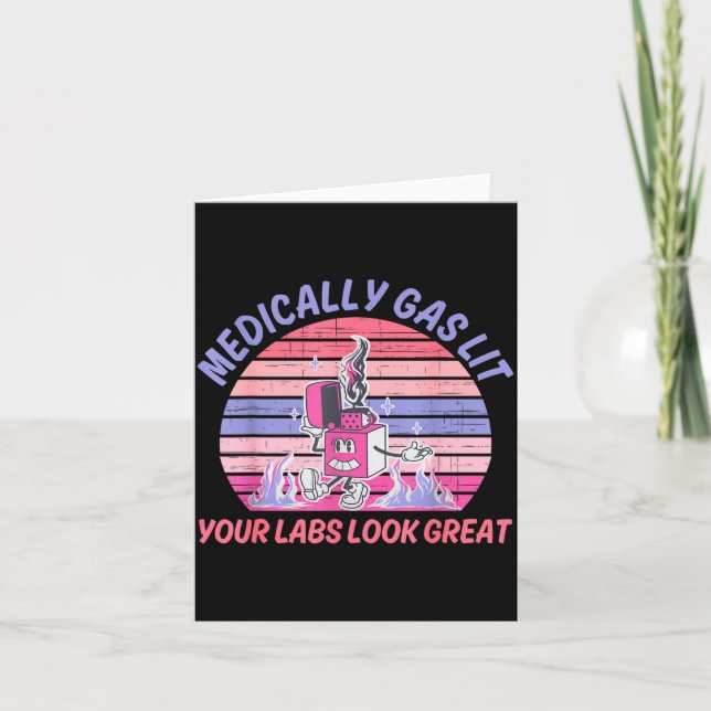 Funny Medically Gaslit Your Labs Look Great  Card (Front)