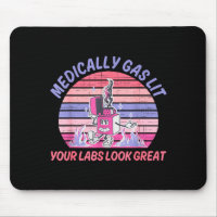 Funny Medically Gaslit Your Labs Look Great 