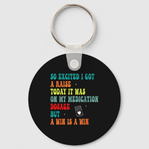 Funny Medication Dosage Joke Dark Humor Sarcastic Key Ring