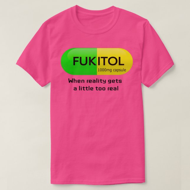 Funny medication fukitol capsule Pharmacy humour 1 T-Shirt (Design Front)