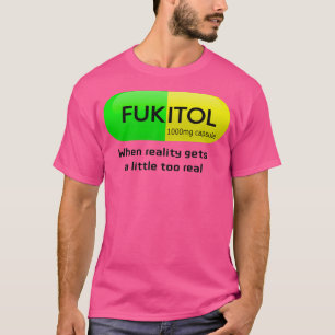 Funny medication fukitol capsule Pharmacy humour 1 T-Shirt