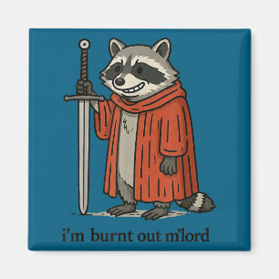 Funny Medieval Raccoon Knight I'm Burnt Out M Lord Magnet