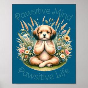Funny Meditation Dog Insrational Sitive Quote  Poster