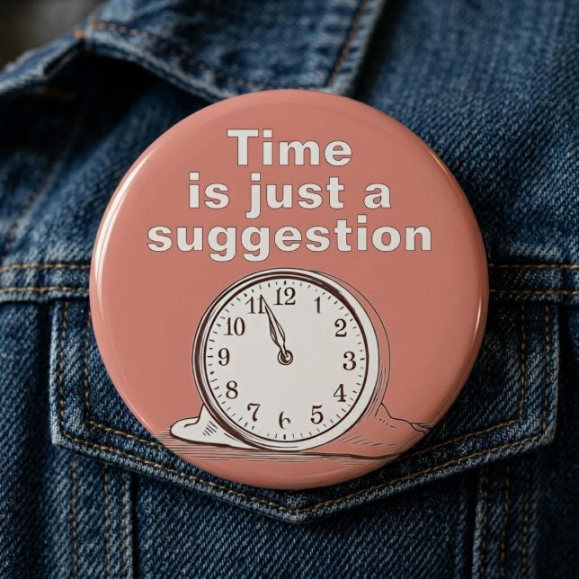 Funny Melting Clock Surreal Art Quote 6 Cm Round Badge (Creator Uploaded)