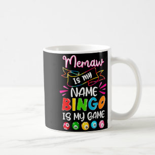 Funny Memaw Is My Name Bingo Is My Game, Bingo Lov Coffee Mug