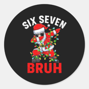 Funny Meme 67 6 7 Christmas Six Seven Bruh Men Wom Classic Round Sticker
