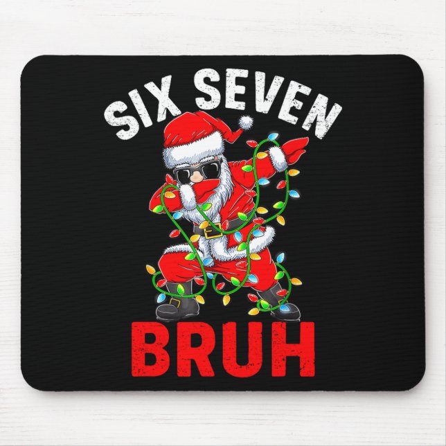Funny Meme 67 6 7 Christmas Six Seven Bruh Men Wom Mouse Mat (Front)