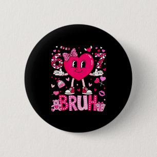 Funny Meme 67 Six Seven Bruh Valentine Heart Women 6 Cm Round Badge