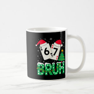 Funny Meme 6 7 Festive Ker Bruh Christmas Tree San Coffee Mug