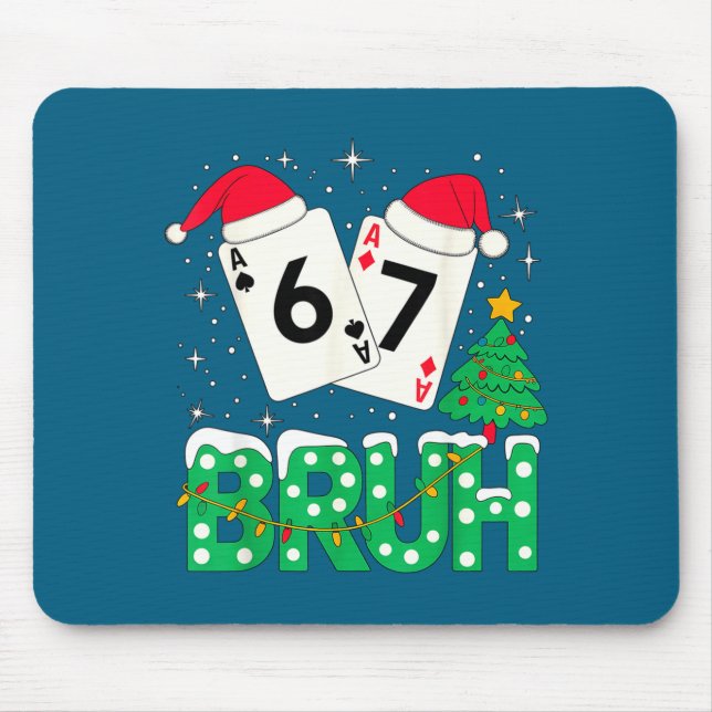 Funny Meme 6 7 Festive Ker Bruh Christmas Tree San Mouse Mat (Front)